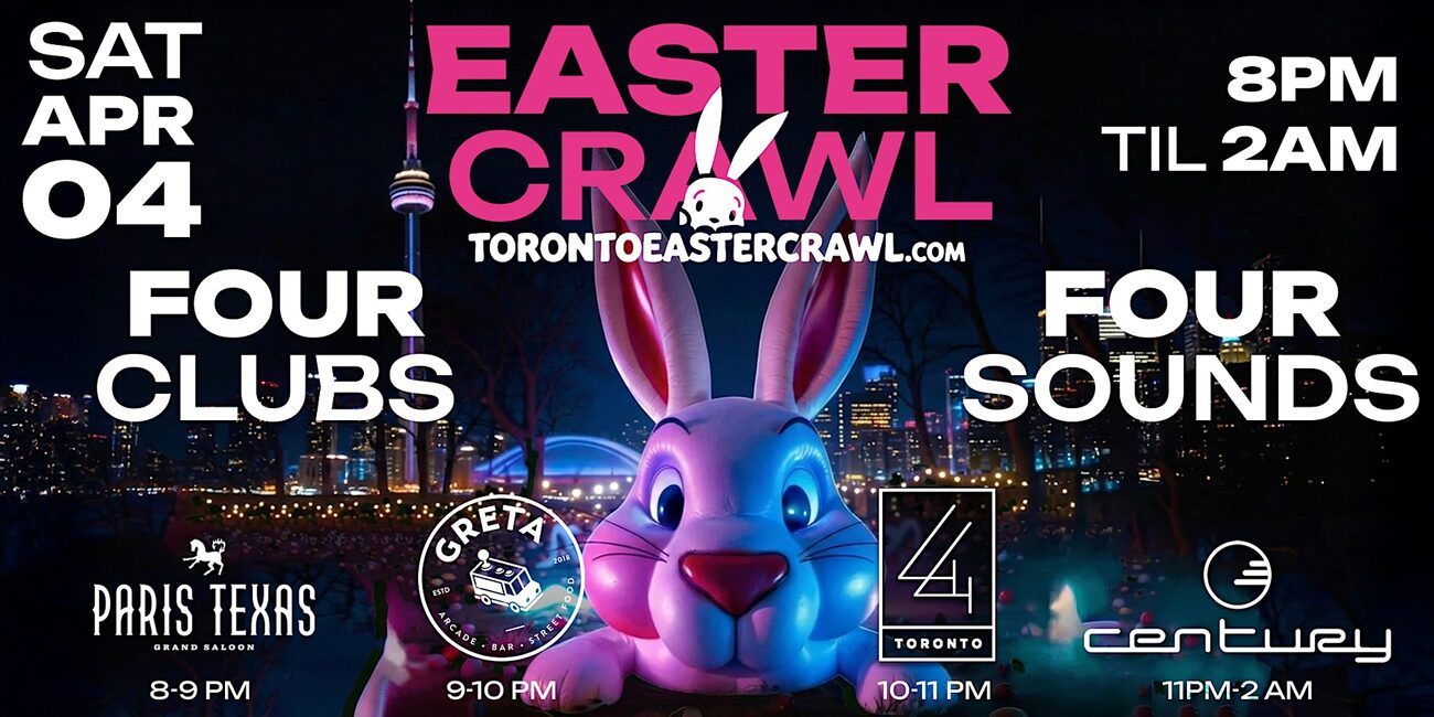 Toronto Easter Crawl 2026 — 4 Clubs, No Cover — Eventbrite poster